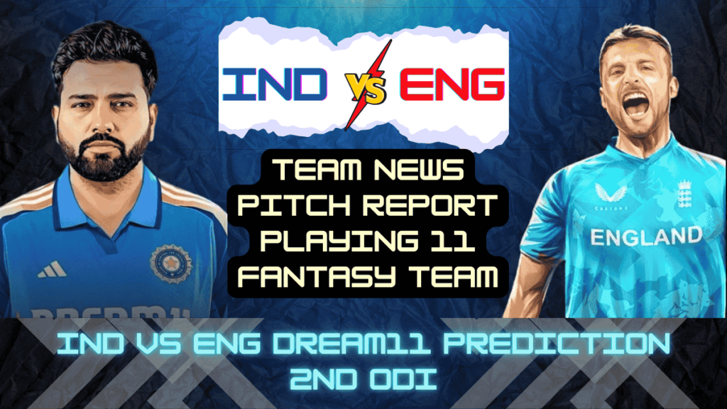 IND vs ENG Dream11 Prediction 2nd ODI