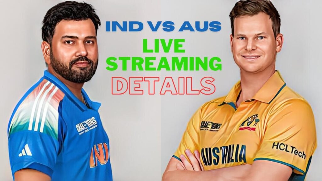 IND vs AUS Champions Trophy 2025 Live Streaming