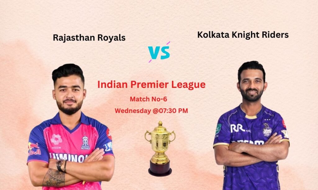 RR vs KKR Dream11 Prediction Indian Premier League Match No-6, Pitch Report, Team News, Playing11, Fantasy Team