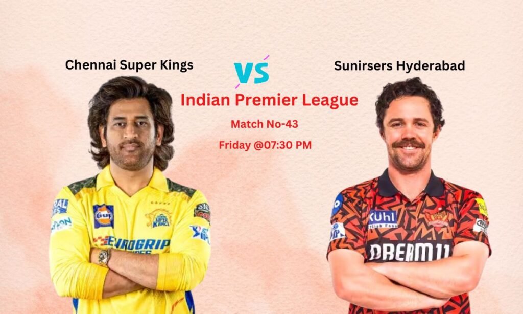 CSK vs SRH Dream11 Prediction Indian Premier League Match No-43, Pitch Report, Team News, Playing11, Fantasy Team
