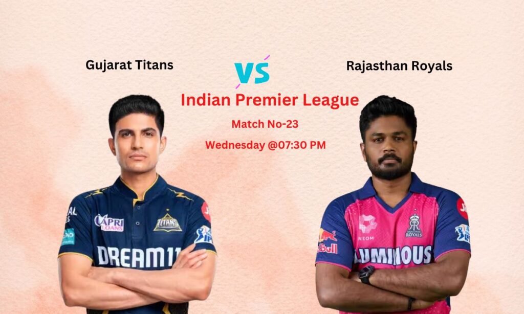 GT vs RR Dream11 Prediction Indian Premier League Match No-23, Pitch Report, Team News, Playing11, Fantasy Team