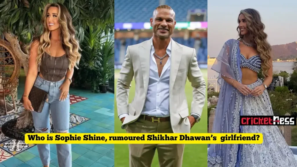 Who is Sophie Shine Shikhar Dhawan's GF