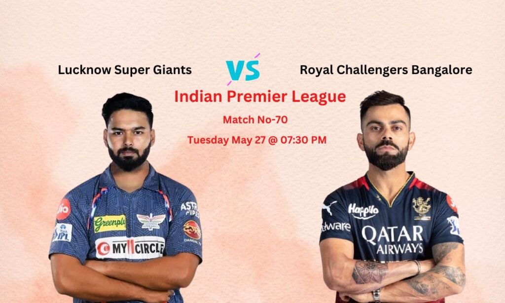 LSG vs RCB Dream11 Prediction Indian Premier League Match No-70, Pitch Report, Team News, Playing11, Fantasy Team