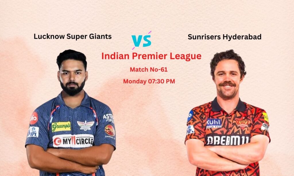 LSG vs SRH Dream11 Prediction Indian Premier League Match No-61, Pitch Report, Team News, Playing11, Fantasy Team