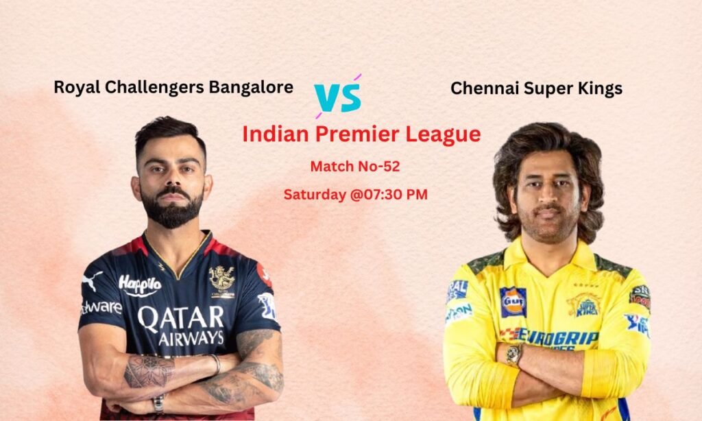 RCB vs CSK Dream11 Prediction Indian Premier League Match No-52, Pitch Report, Team News, Playing11, Fantasy Team